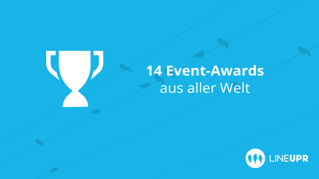 14 Top EventAwards aus der ganzen Welt LineUpr Blog
